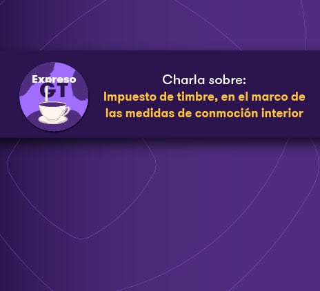 Expreso GT: Impuestos de timbre, en el marco de las medidas de conmoción interior