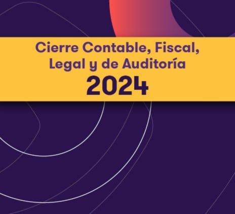 Cierre contable, fiscal, legal y de auditoría 2024