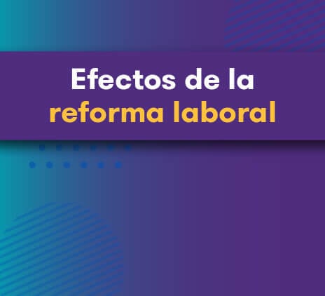 Efectos de la Reforma Laboral